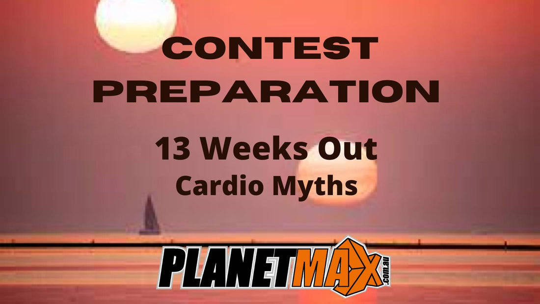 13 WEEKS OUT: CARDIO MYTHS
